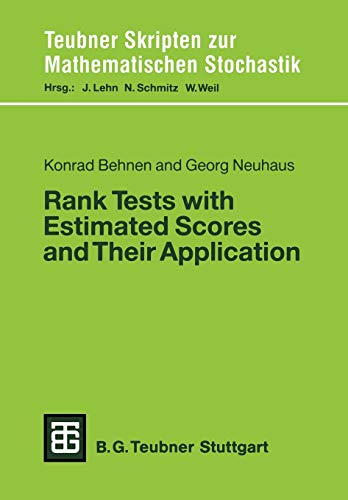 Rank Tests with Estimated Scores and Their Application (Teubner Skripten zur Mathematischen Stochastik)