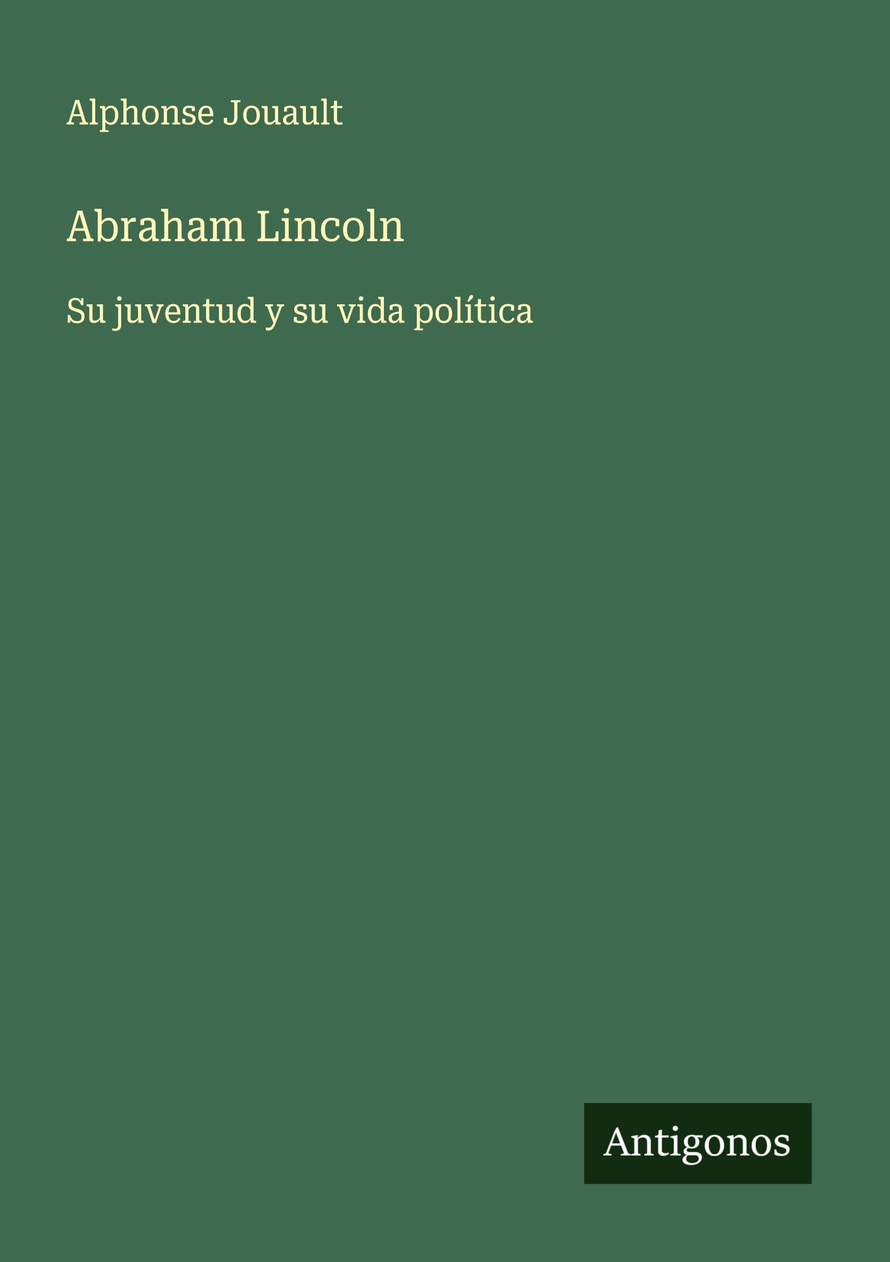Abraham Lincoln: Su juventud y su vida política
