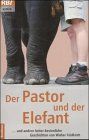 Der Pastor und der Elefant. ... und andere heiter-besinnliche Geschichten.