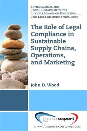 The Role of Legal Compliance in Sustainable Supply Chains, Operations, and Marketing ¿