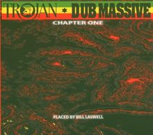 Bill Laswell presents Trojan Dub Massive Chapter One