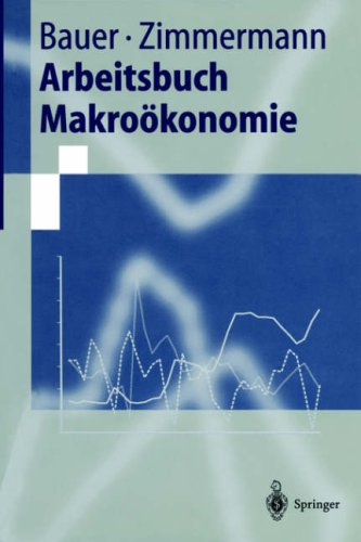 Arbeitsbuch Makro??konomie (Springer-Lehrbuch)