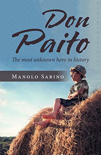 Don Paito: The most unknown hero in history