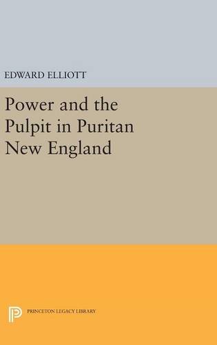 Power and the Pulpit in Puritan New England (Princeton Legacy Library)