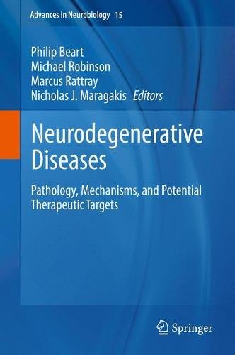 Neurodegenerative Diseases: Pathology, Mechanisms, and Potential Therapeutic Targets (Advances in Neurobiology)