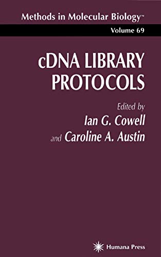 cDNA Library Protocols (Methods in Molecular Biology) (Methods in Molecular Biology, 69, Band 69)