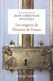 Les énigmes de l'histoire de France