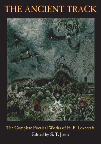 Lovecraft, H. P. The Ancient Track, The Complete Poetical Works Of H. P. Lovecraft