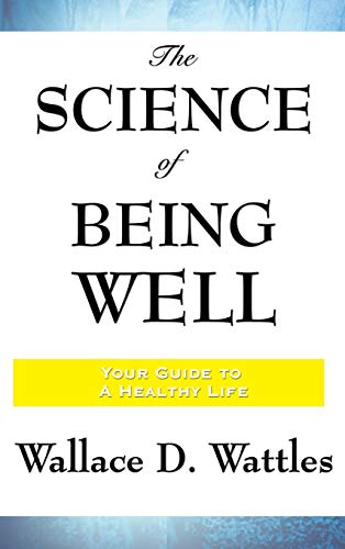 The Science of Being Well (Letter & Spirit, Band 12)