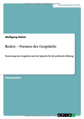 Reden - Formen des Gesprächs: Bedeutung des Gesprächs und der Sprache für die politische Bildung