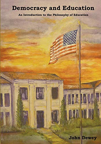John Dewey Democracy And Education, An Introduction To The Philosophy Of Education