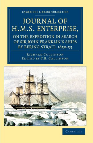 Journal of H.M.S. Enterprise, On the Expedition in Search of Sir John Franklin's Ships By Bering Strait, 1850-55 (Cambridge Library Collection - Polar Exploration)