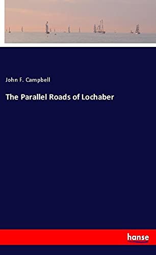 The Parallel Roads of Lochaber
