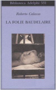 La Folie Baudelaire. Ediz. italiana