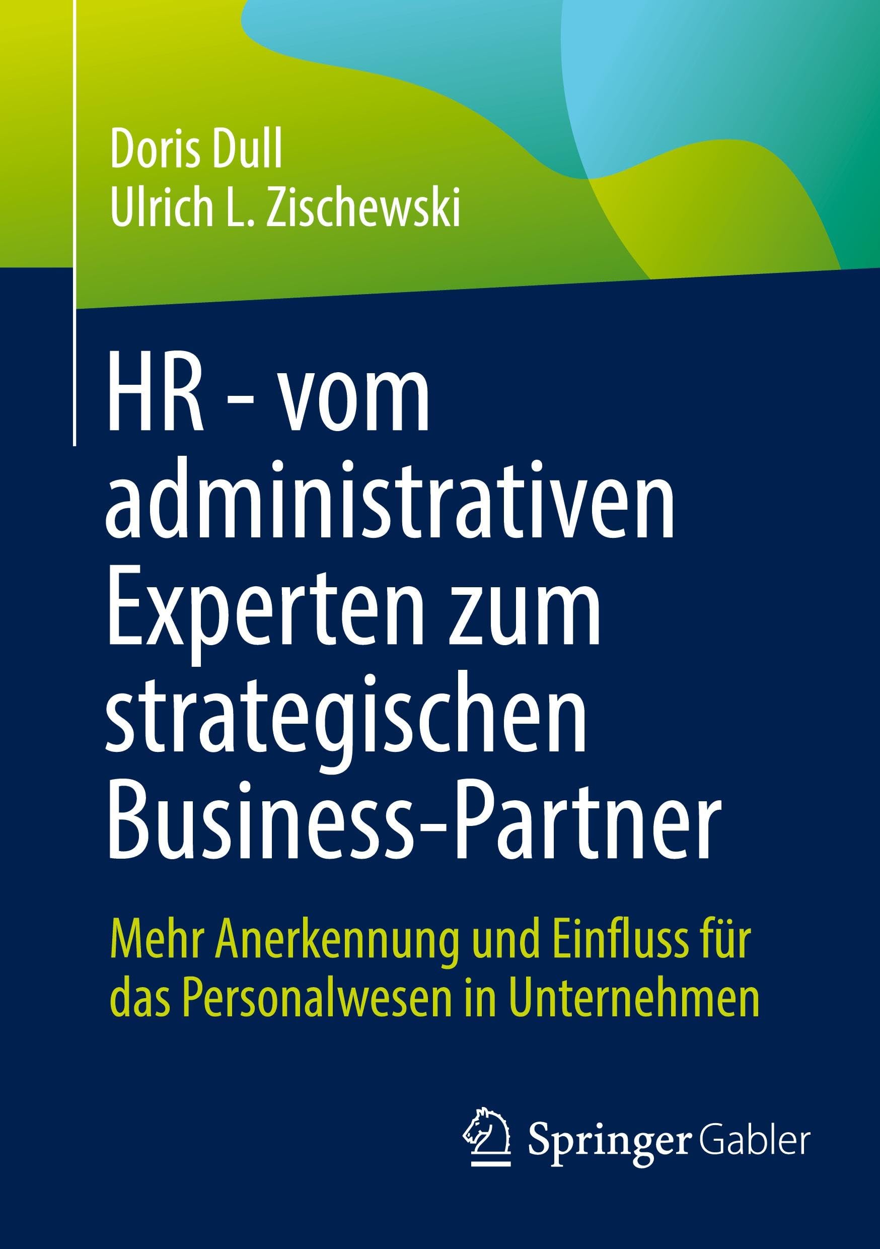 HR - vom administrativen Experten zum strategischen Business-Partner: Mehr Anerkennung und Einfluss für das Personalwesen in Unternehmen