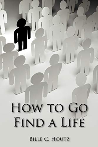 How To Go Find A Life