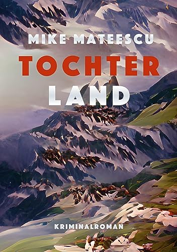 Tochterland: Die Wahrheit über Wilhelm Tell