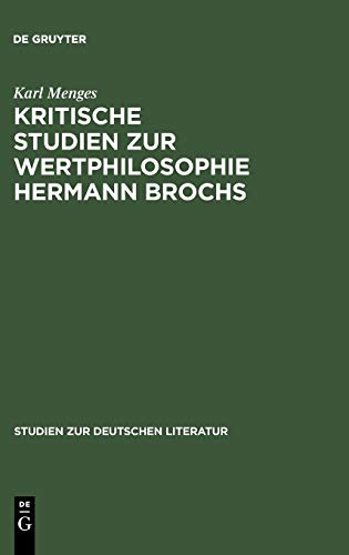 Kritische Studien zur Wertphilosophie Hermann Brochs (Studien zur deutschen Literatur, 22, Band 22)