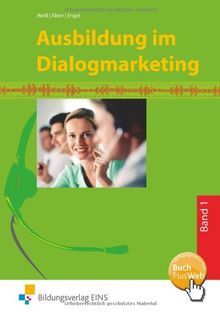 Ausbildung im Dialogmarketing - Bd.1: 1. Ausbildungsjahr: Band 1 Lehr-/Fachbuch