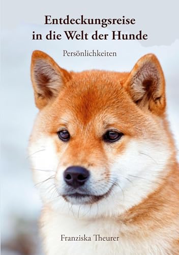 Entdeckungsreise in die Welt der Hunde: Persönlichkeiten