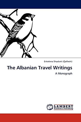 The Albanian Travel Writings: A Monograph