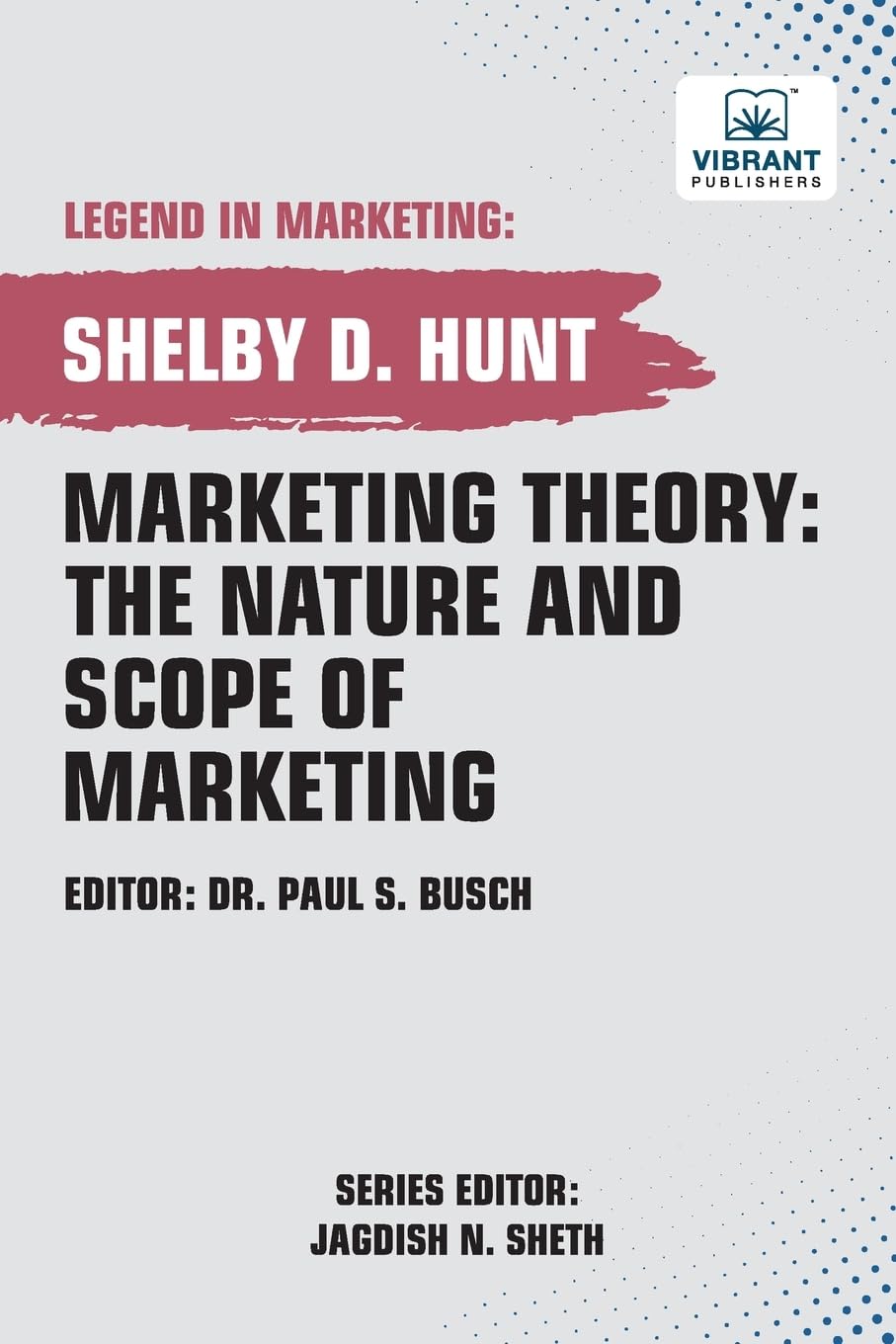Marketing Theory: The Nature and Scope of Marketing (Legend in Marketing, Band 27)