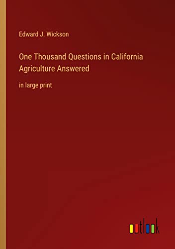 One Thousand Questions in California Agriculture Answered: in large print