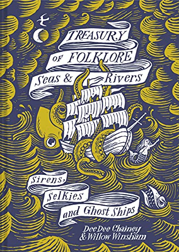 Chainey, Dee Dee Treasury Of Folklore – Seas And Rivers, Sirens, Selkies And Ghost Ships