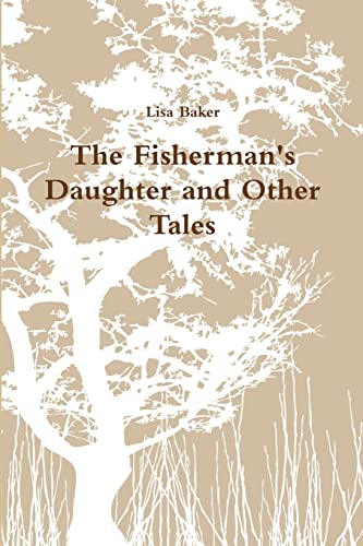 The Fisherman's Daughter And Other Tales