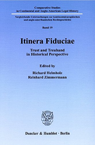 Itinera Fiduciae. Trust and Treuhand in Historical Perspective. (Comparative Studies in Continental and Anglo-American Legal History; CSC 19)