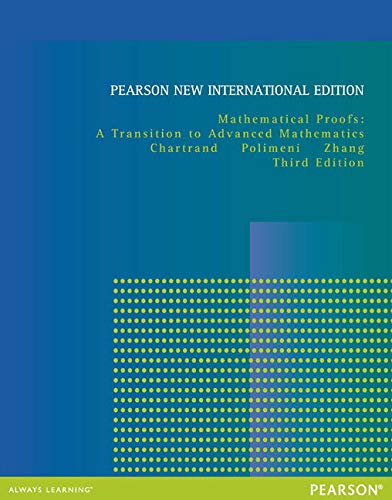 Gary Chartrand Mathematical Proofs, Pearson New International Edition, A Transition To Advanced Mathematics