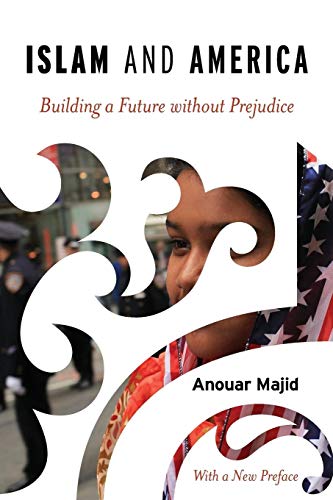 Islam and America: Building a Future without Prejudice