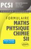 Formulaire PCSI : mathématiques, physique, chimie, SII