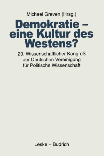 Demokratie - eine Kultur des Westens?: 20. Wissenschaftlicher Kongreß der Deutschen Vereinigung für Politische Wissenschaft