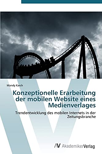 Konzeptionelle Erarbeitung der mobilen Website eines Medienverlages: Trendentwicklung des mobilen Internets in der Zeitungsbranche