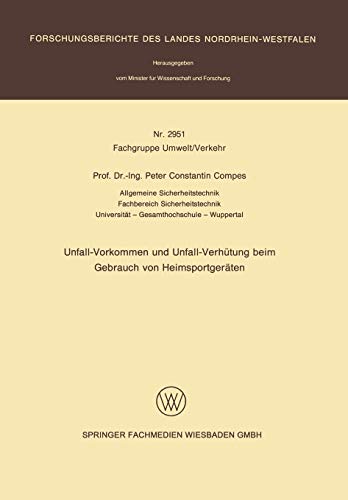 Unfall-Vorkommen und Unfall-Verhütung beim Gebrauch von Heimsportgeräten (Forschungsberichte des Landes Nordrhein-Westfalen, 2951, Band 2951)