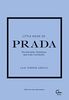 Little Book of Prada: Das luxuriöse Modehaus und seine Geschichte (Die kleine Modebibliothek, Band 3)