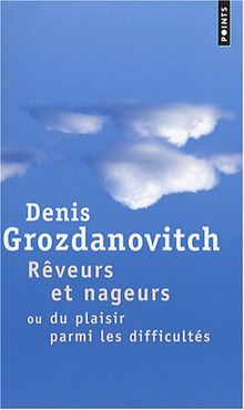 Rêveurs et nageurs ou Du plaisir parmi les difficultés