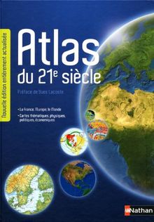 Atlas du 21e siècle : la France, l'Europe, le monde : cartes thématiques, physiques, politiques, économiques