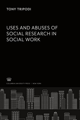Uses & Abuses of Social Research in Social Work