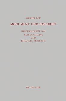 Monument und Inschrift: Gesammelte Aufsätze zur senatorischen Repräsentation in der Kaiserzeit (Beiträge zur Altertumskunde, Band 288)
