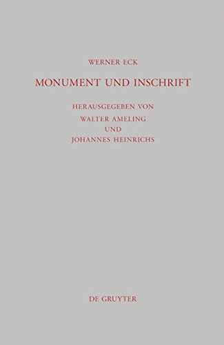 Monument und Inschrift: Gesammelte Aufsätze zur senatorischen Repräsentation in der Kaiserzeit (Beiträge zur Altertumskunde, Band 288)