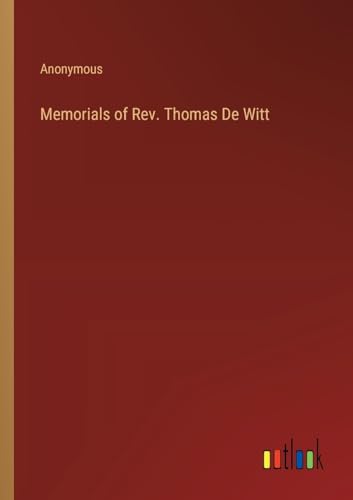 Memorials of Rev. Thomas De Witt