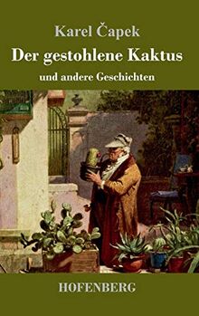 Der gestohlene Kaktus und andere Geschichten von Karel Capek - Gebundene  Ausgabe
