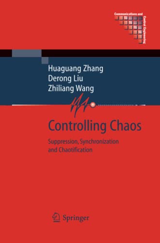 Controlling Chaos: Suppression, Synchronization and Chaotification (Communications and Control Engineering)