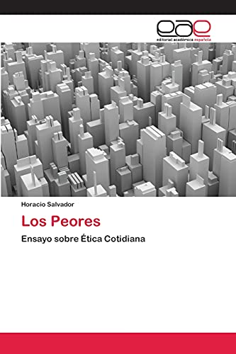 Los Peores: Ensayo sobre Ética Cotidiana