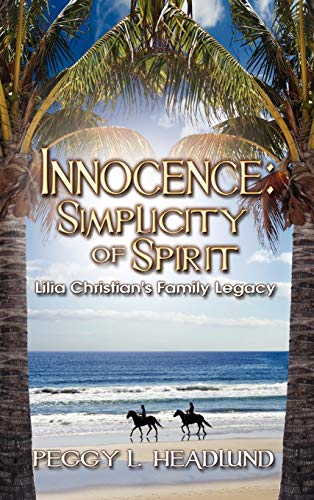Innocence: Simplicity of Spirit - Lilia Faith Christian's Family Legacy