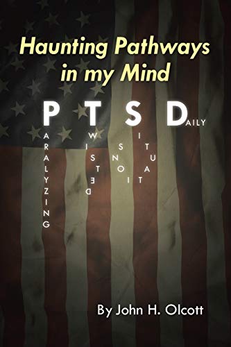 Haunting Pathways In My Mind: Ptsd: Paralyzing Twisted Situations Daily