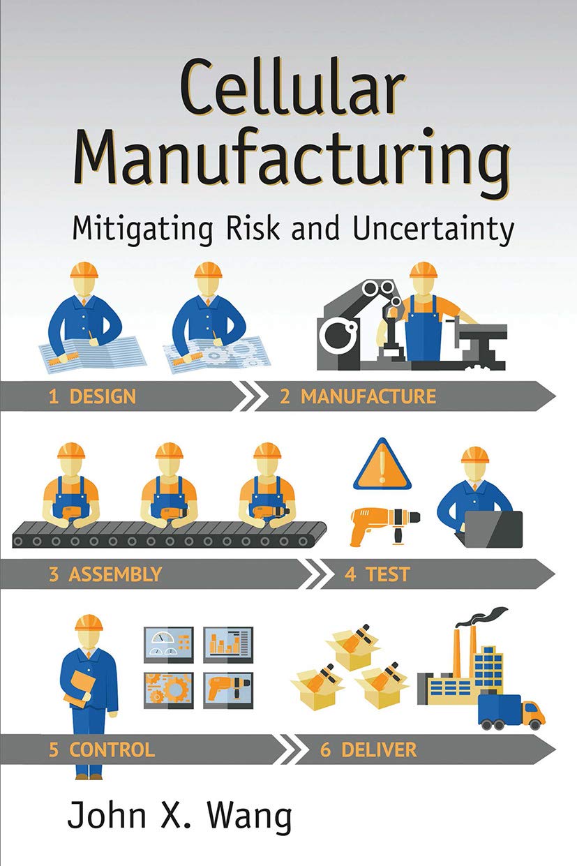 Cellular Manufacturing: Mitigating Risk and Uncertainty (Systems Innovation Book Series)