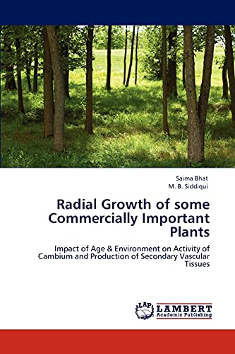 Radial Growth of some Commercially Important Plants: Impact of Age & Environment on Activity of Cambium and Production of Secondary Vascular Tissues